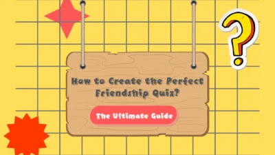 How-to-Create-the-Perfect-Friendship-Quiz