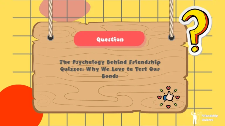 Psychology forFriendship Quizzes